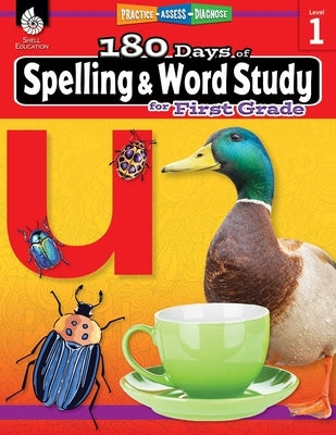 180 Days of Spelling and Word Study for First Grade: Practice, Assess, Diagnose by Pesez Rhoades, Shireen