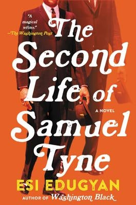 The Second Life of Samuel Tyne by Edugyan, Esi