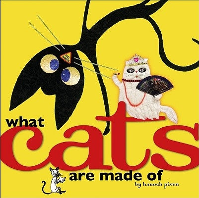 What Cats Are Made of by Piven, Hanoch