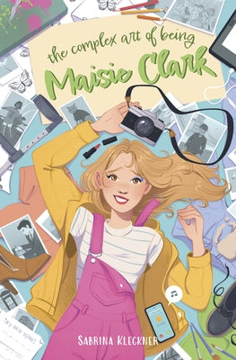 The Complex Art of Being Maisie Clark by Kleckner, Sabrina