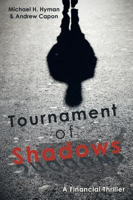 Tournament of Shadows by Hyman, Michael H.