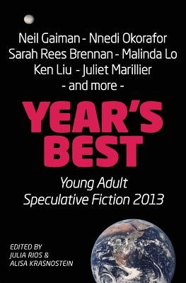 Year's Best YA Speculative Fiction 2013 by Rios, Julia