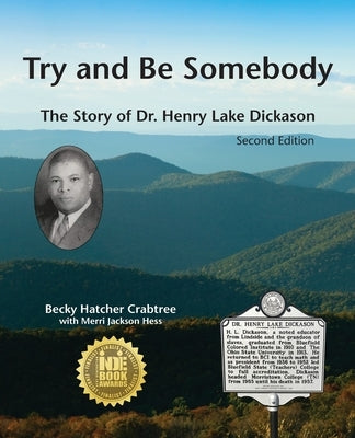 Try and Be Somebody: The Story of Dr. Henry Lake Dickason by Crabtree, Becky Hatcher