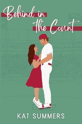 Behind in the Count: A Second Chance Baseball Romance by Summers, Kat