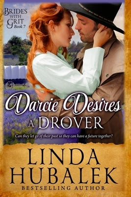 Darcie Desires a Drover: A Historical Western Romance by Hubalek, Linda K.