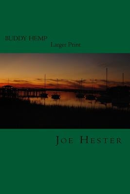 Buddy Hemp, In larger Print.: Second Edition, In Larger Print. by Hester, Joe