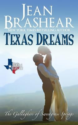 Texas Dreams: The Gallaghers of Sweetgrass Springs by Brashear, Jean