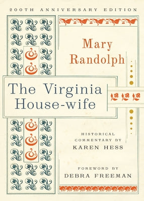 The Virginia House-Wife: 200th Anniversary Edition by Randolph, Mary