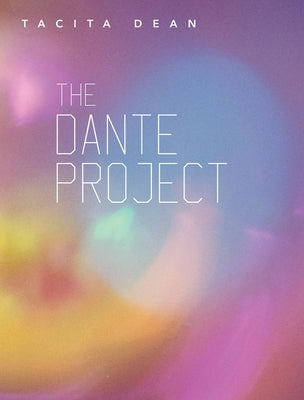 Tacita Dean: The Dante Project by Dean, Tacita