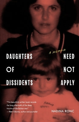 Daughters of Dissidents Need Not Apply by Ronc, Nadina