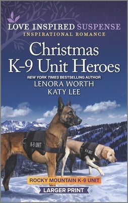 Christmas K-9 Unit Heroes by Worth, Lenora