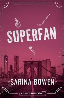 Superfan - A Brooklyn Hockey Novel by Bowen, Sarina