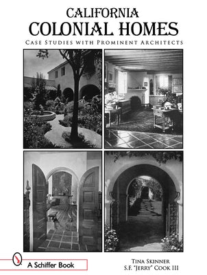 California Colonial Homes: Case Studies with Prominent Architects by Cook III, S. F. Jerry