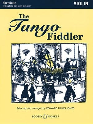 The Tango Fiddler: Violin by Hal Leonard Corp