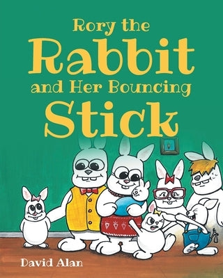 Rory the Rabbit and Her Bouncing Stick by Alan, David