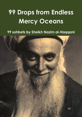 99 Drops from Endless Mercy Oceans by Sufi Path of Love