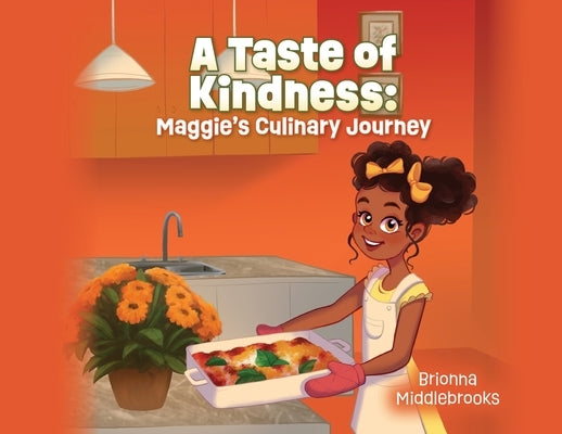 A Taste of Kindness: Maggie's Culinary Journey by Middlebrooks, Brionna