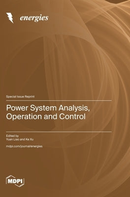 Power System Analysis, Operation and Control by Liao, Yuan