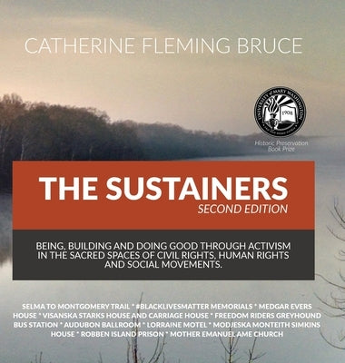 The Sustainers: Being, Building and Doing Good through Activism in the Sacred Spaces of Civil Rights, Human Rights and Social Movement by Bruce, Catherine Fleming