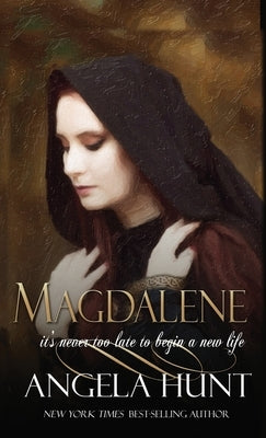 Magdalene by Hunt, Angela E.