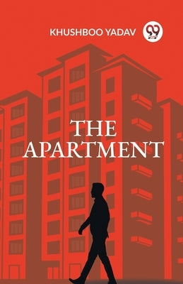 The Apartment by Yadav, Khushboo