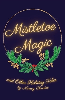 Mistletoe Magic by Christie, Nancy