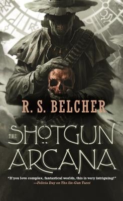 The Shotgun Arcana by Belcher, R. S.