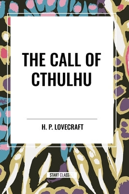 The Call of Cthulhu by Lovecraft, H. P.