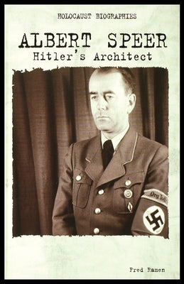 Albert Speer: Hitler's Architect by Ramen, Fred