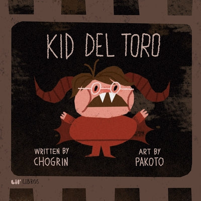 Kid del Toro by Muñoz, Chogrin