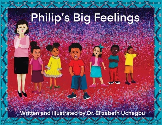 Philip's Big Feelings by Uchegbu, Elizabeth