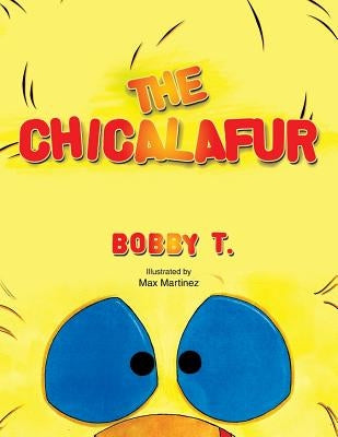 The Chicalafur by T, Bobby