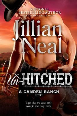 Un-Hitched: A Camden Ranch Novel by Neal, Jillian