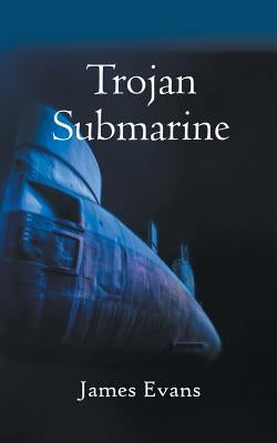 Trojan Submarine by Evans, James