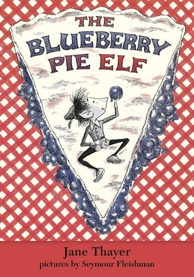 The Blueberry Pie Elf by Thayer, Jane