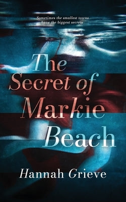 The Secret of Markie Beach by Grieve, Hannah