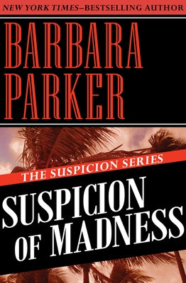 Suspicion of Madness by Parker, Barbara