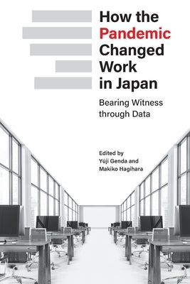 How the Pandemic Changed Work in Japan: Bearing Witness through Data by Genda, Yuji