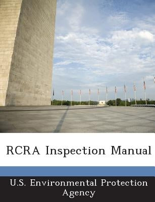 RCRA Inspection Manual by U S Environmental Protection Agency