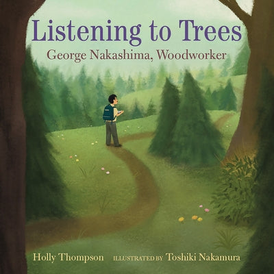 Listening to Trees: George Nakashima, Woodworker by Thompson, Holly