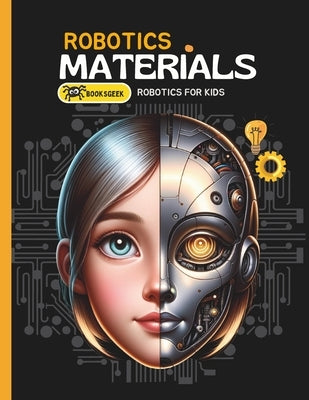 Understanding of Robotic Materials: book about robotics for kids by Booksgeek