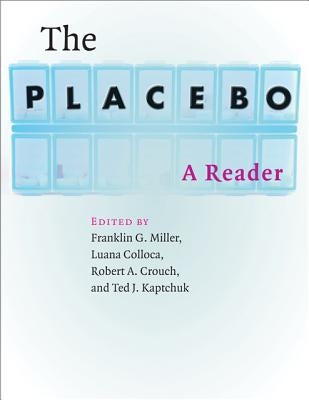 The Placebo: A Reader by Miller, Franklin G.