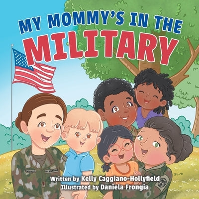 My Mommy's in the Military: A Reader Book for Military Moms by White, Michelle