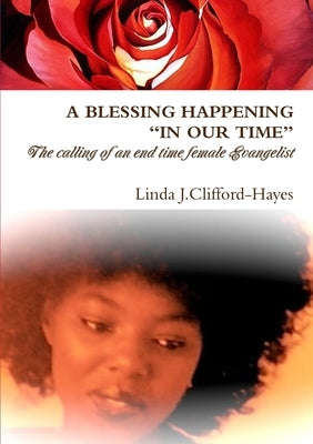 A Blessing Happening in Our Time by Clifford-Hayes, Linda J.