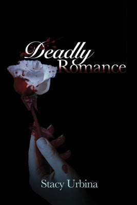 Deadly Romance by Urbina, Stacy