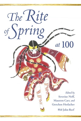 The Rite of Spring at 100 by Neff, Severine