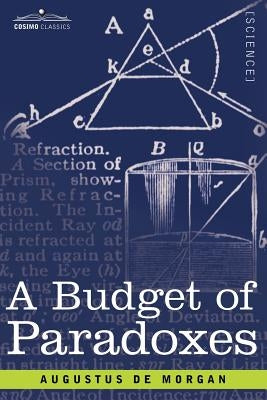 A Budget of Paradoxes by de Morgan, Augustus