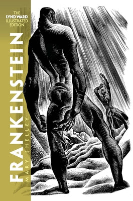 Frankenstein: The Lynd Ward Illustrated Edition by Shelley, Mary