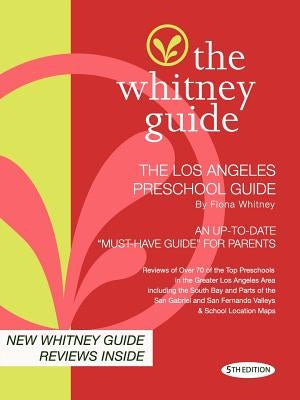 The Whitney Guide-The Los Angeles Preschool Guide 5th Edition by Whitney, Fiona