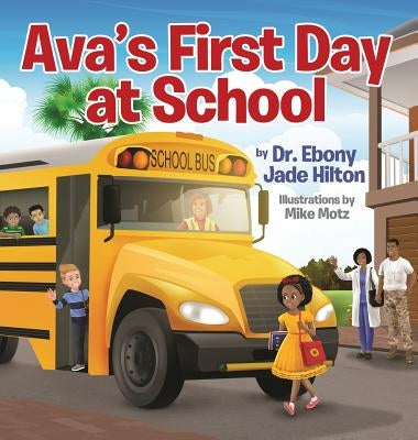 Ava's First Day at School by Hilton, Ebony Jade